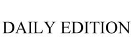 DAILY EDITION trademark