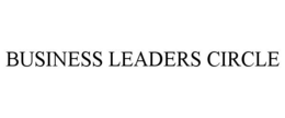 BUSINESS LEADERS CIRCLE trademark