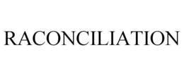 RACONCILIATION trademark