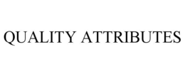 QUALITY ATTRIBUTES trademark