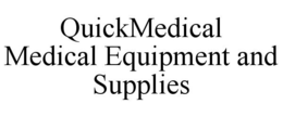 QUICKMEDICAL MEDICAL EQUIPMENT AND SUPPLIES trademark