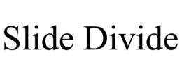 SLIDE DIVIDE trademark