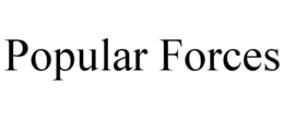 POPULAR FORCES trademark