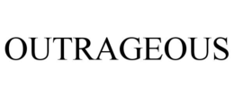 OUTRAGEOUS trademark