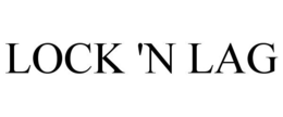 LOCK 'N LAG trademark