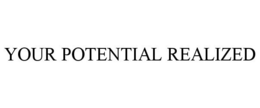 YOUR POTENTIAL REALIZED trademark