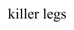 KILLER LEGS trademark