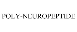 POLY-NEUROPEPTIDE trademark