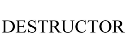 DESTRUCTOR trademark