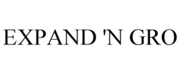 EXPAND 'N GRO trademark