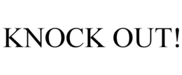 KNOCK OUT! trademark