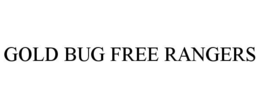 GOLD BUG FREE RANGERS trademark