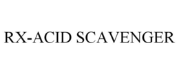 RX-ACID SCAVENGER trademark