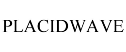 PLACIDWAVE trademark