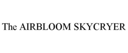 THE AIRBLOOM SKYCRYER trademark