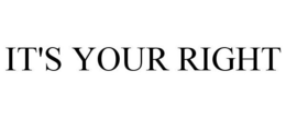 IT'S YOUR RIGHT trademark
