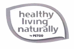 HEALTHY LIVING NATURALLY BY PETCO trademark