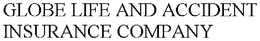 GLOBE LIFE AND ACCIDENT INSURANCE COMPANY trademark