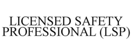 LICENSED SAFETY PROFESSIONAL (LSP) trademark