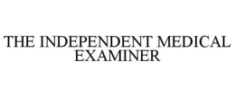 THE INDEPENDENT MEDICAL EXAMINER trademark