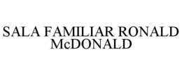 SALA FAMILIAR RONALD MCDONALD trademark