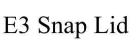 E3 SNAP LID trademark