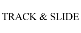 TRACK & SLIDE trademark