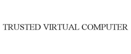 TRUSTED VIRTUAL COMPUTER trademark