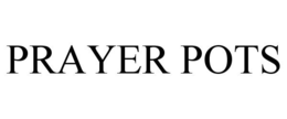 PRAYER POTS trademark