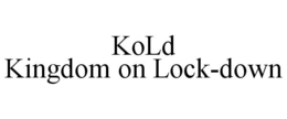 KOLD KINGDOM ON LOCK-DOWN trademark
