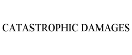 CATASTROPHIC DAMAGES trademark