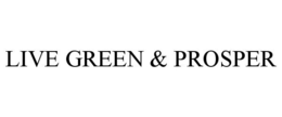 LIVE GREEN & PROSPER trademark