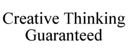 CREATIVE THINKING GUARANTEED trademark