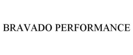 BRAVADO PERFORMANCE trademark