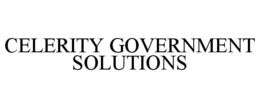 CELERITY GOVERNMENT SOLUTIONS trademark