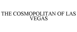 THE COSMOPOLITAN OF LAS VEGAS trademark