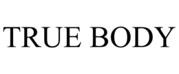 TRUE BODY trademark
