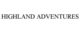 HIGHLAND ADVENTURES trademark
