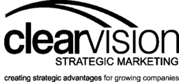 CLEARVISION STRATEGIC MARKETING CREATING STRATEGIC ADVANTAGES FOR GROWING COMPANIES trademark