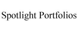 SPOTLIGHT PORTFOLIOS trademark