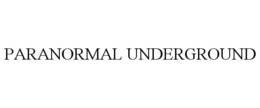 PARANORMAL UNDERGROUND trademark