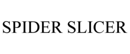 SPIDER SLICER trademark