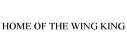 HOME OF THE WING KING trademark