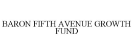 BARON FIFTH AVENUE GROWTH FUND trademark