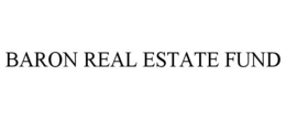 BARON REAL ESTATE FUND trademark