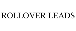 ROLLOVER LEADS trademark