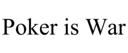 POKER IS WAR trademark