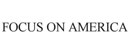 FOCUS ON AMERICA trademark
