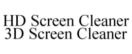 HD SCREEN CLEANER 3D SCREEN CLEANER trademark