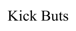KICK BUTS trademark
